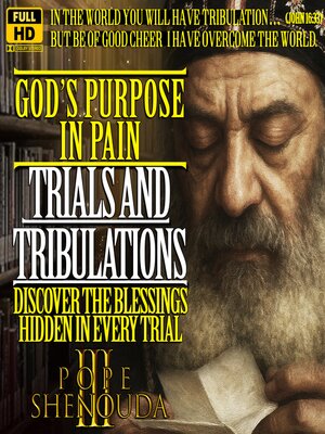cover image of God's Purpose in Pain--How Trials and Tribulations are essential?